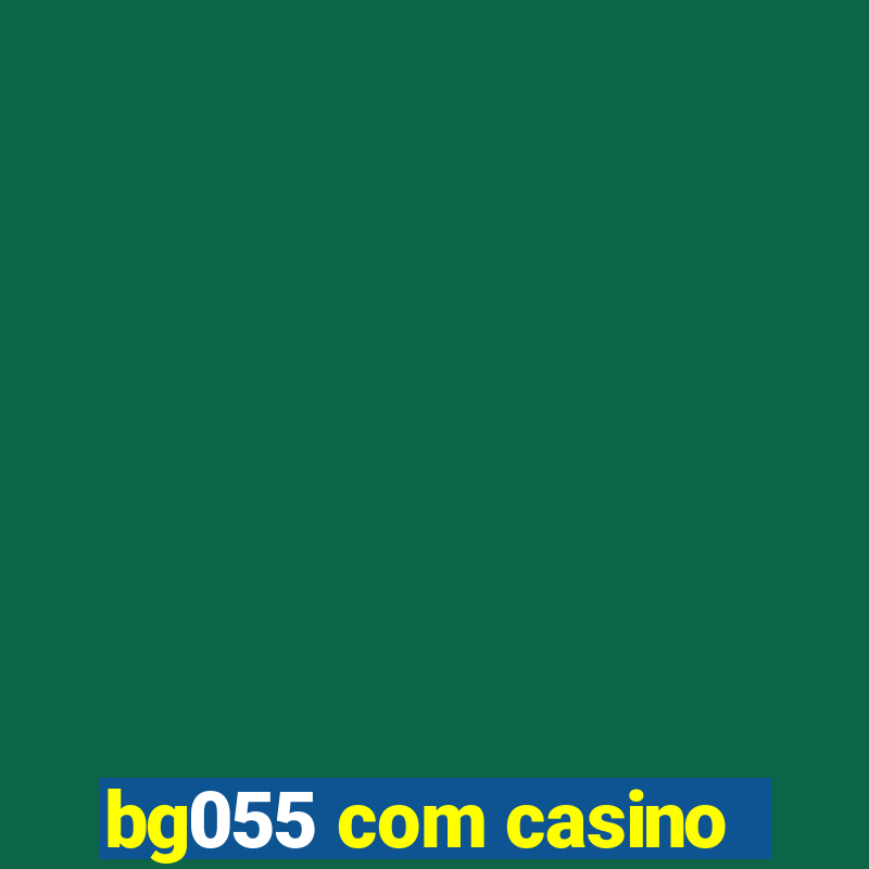 bg055 com casino